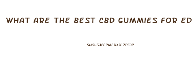 What Are The Best Cbd Gummies For Ed
