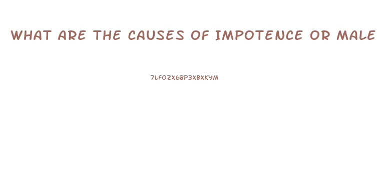 What Are The Causes Of Impotence Or Male Infertility
