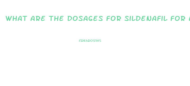 What Are The Dosages For Sildenafil For Ed