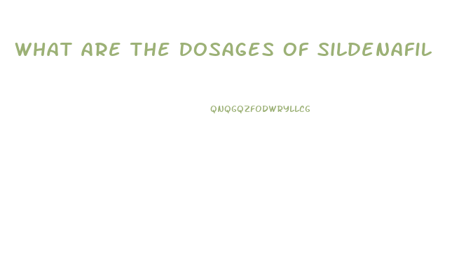 What Are The Dosages Of Sildenafil