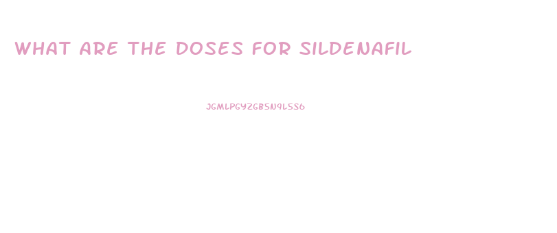 What Are The Doses For Sildenafil