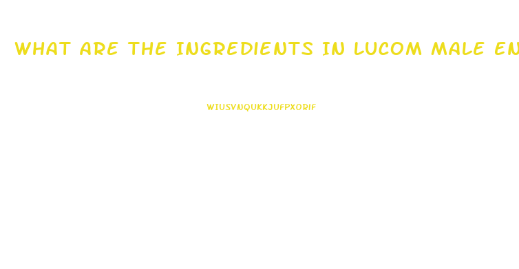 What Are The Ingredients In Lucom Male Enhancement Pill