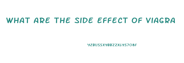 What Are The Side Effect Of Viagra