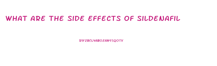 What Are The Side Effects Of Sildenafil