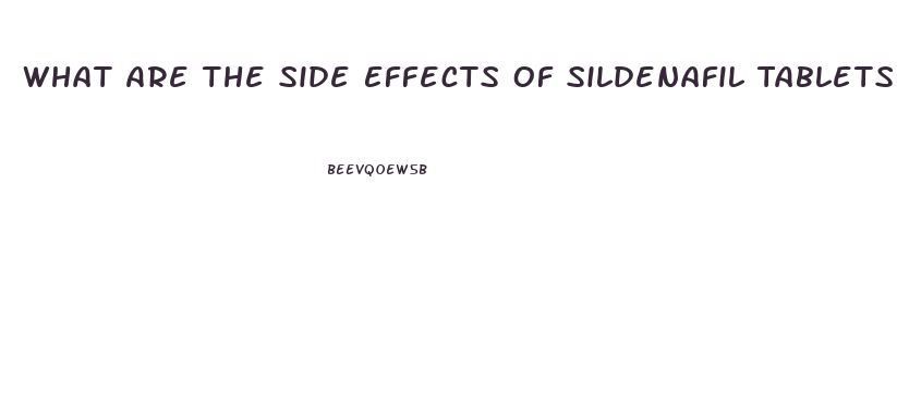 What Are The Side Effects Of Sildenafil Tablets