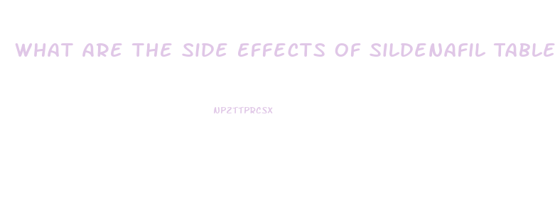 What Are The Side Effects Of Sildenafil Tablets