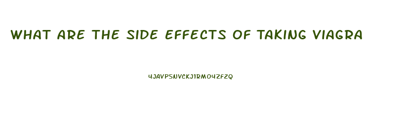 What Are The Side Effects Of Taking Viagra