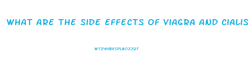 What Are The Side Effects Of Viagra And Cialis