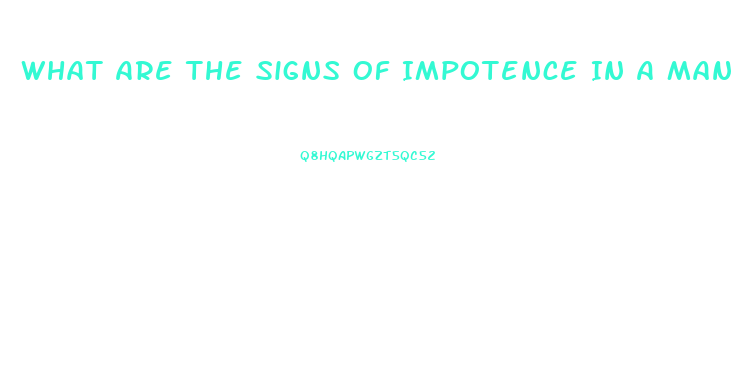 What Are The Signs Of Impotence In A Man
