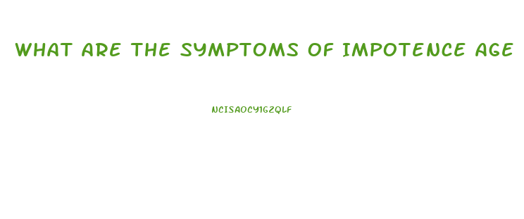 What Are The Symptoms Of Impotence Age 34