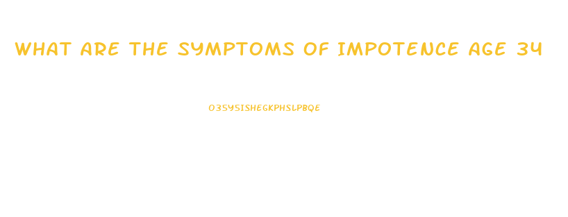 What Are The Symptoms Of Impotence Age 34