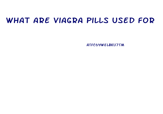 What Are Viagra Pills Used For