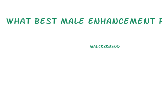 What Best Male Enhancement Pill