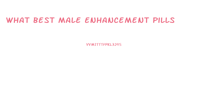 What Best Male Enhancement Pills