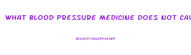 What Blood Pressure Medicine Does Not Cause Impotence