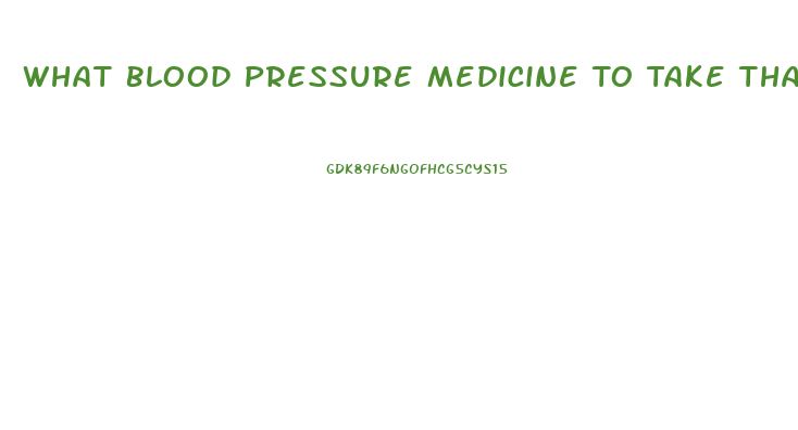 What Blood Pressure Medicine To Take That Does Not Cause Impotence