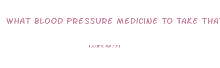 What Blood Pressure Medicine To Take That Does Not Cause Impotence