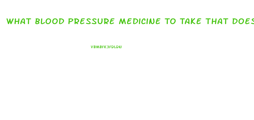 What Blood Pressure Medicine To Take That Does Not Cause Impotence