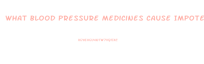 What Blood Pressure Medicines Cause Impotence