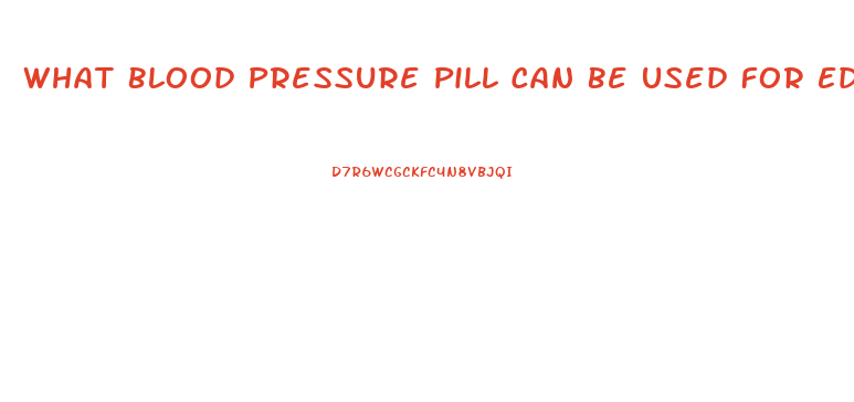 What Blood Pressure Pill Can Be Used For Ed Medicine