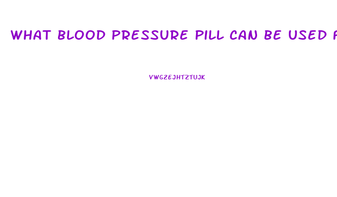 What Blood Pressure Pill Can Be Used For Ed Medicine