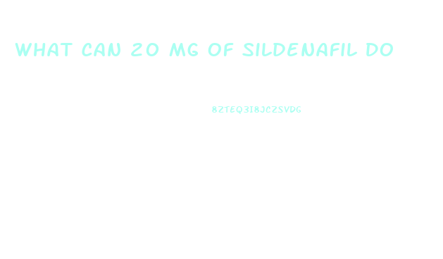 What Can 20 Mg Of Sildenafil Do