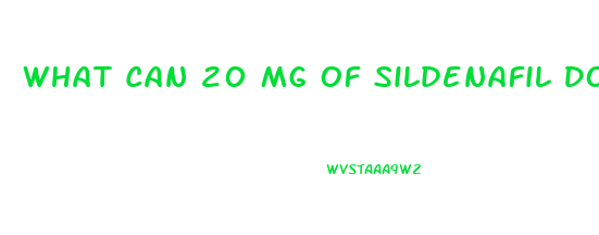 What Can 20 Mg Of Sildenafil Do