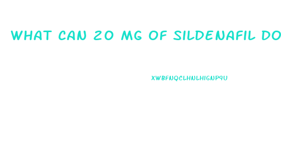 What Can 20 Mg Of Sildenafil Do