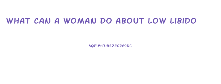 What Can A Woman Do About Low Libido