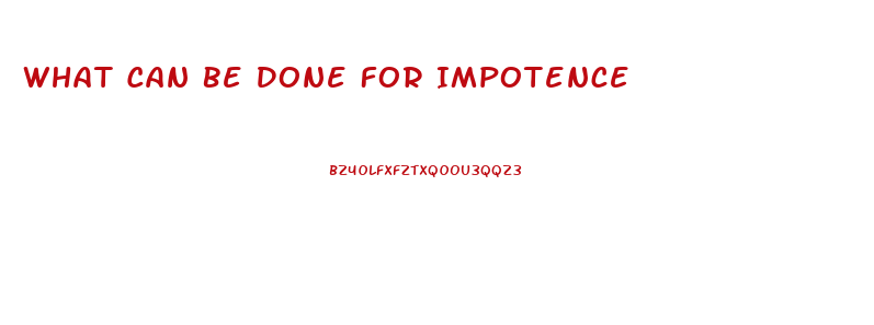 What Can Be Done For Impotence