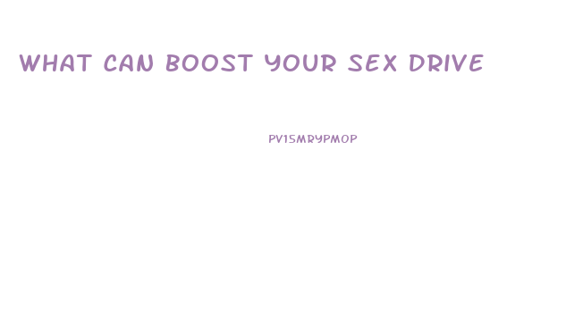 What Can Boost Your Sex Drive