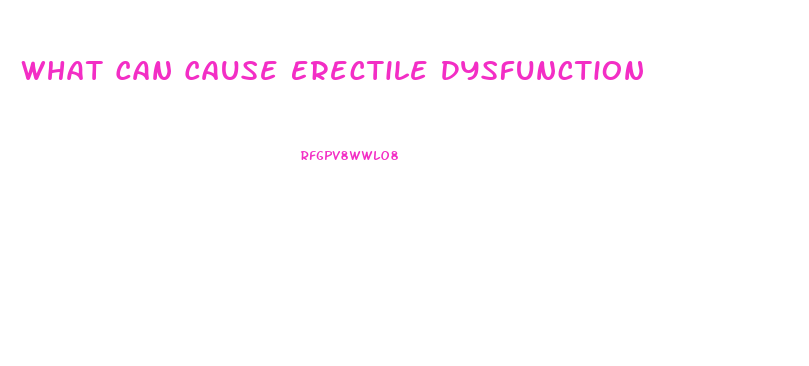 What Can Cause Erectile Dysfunction