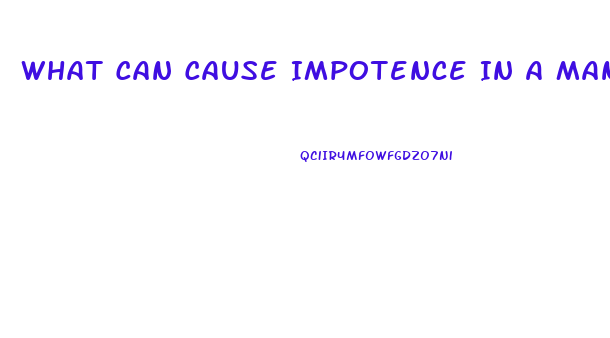 What Can Cause Impotence In A Man