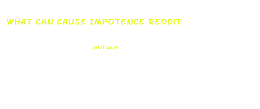 What Can Cause Impotence Reddit