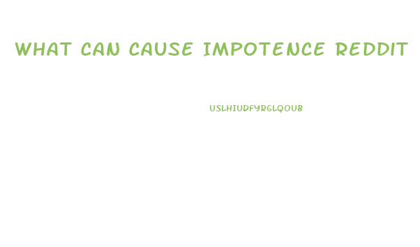 What Can Cause Impotence Reddit