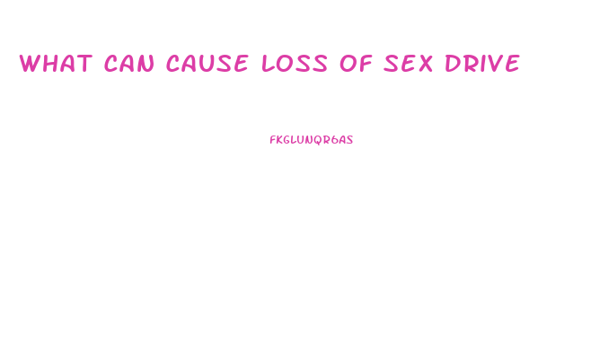 What Can Cause Loss Of Sex Drive