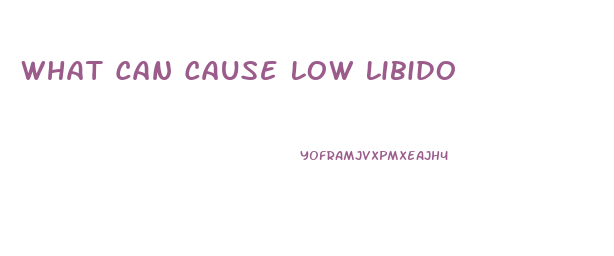 What Can Cause Low Libido