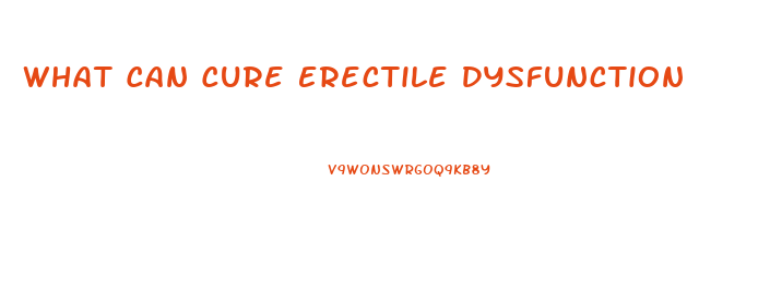 What Can Cure Erectile Dysfunction