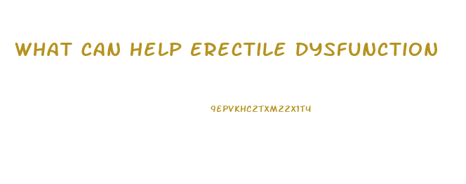 What Can Help Erectile Dysfunction