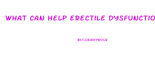 What Can Help Erectile Dysfunction