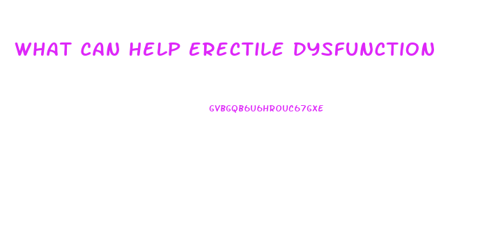 What Can Help Erectile Dysfunction