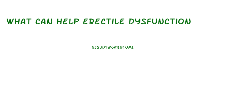 What Can Help Erectile Dysfunction