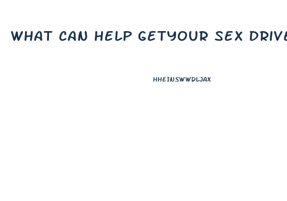 What Can Help Getyour Sex Drive Back