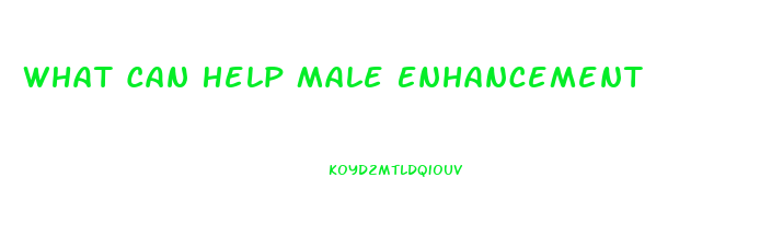 What Can Help Male Enhancement