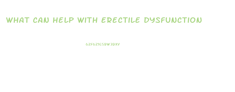 What Can Help With Erectile Dysfunction