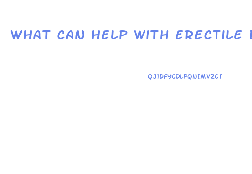What Can Help With Erectile Dysfunction