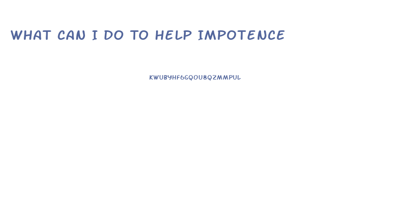 What Can I Do To Help Impotence