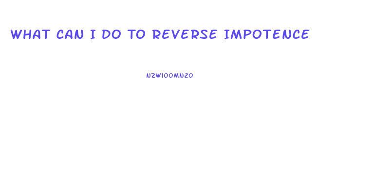 What Can I Do To Reverse Impotence