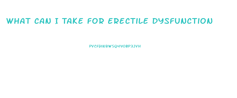 What Can I Take For Erectile Dysfunction