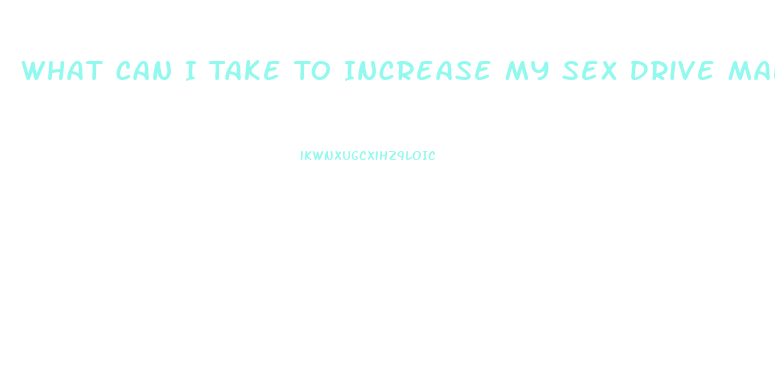 What Can I Take To Increase My Sex Drive Male